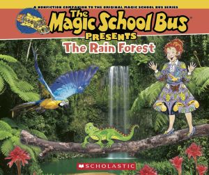 [Nonfiction Companion to the Original Magic School Bus Series 01] • Magic School Bus Presents · the Rainforest